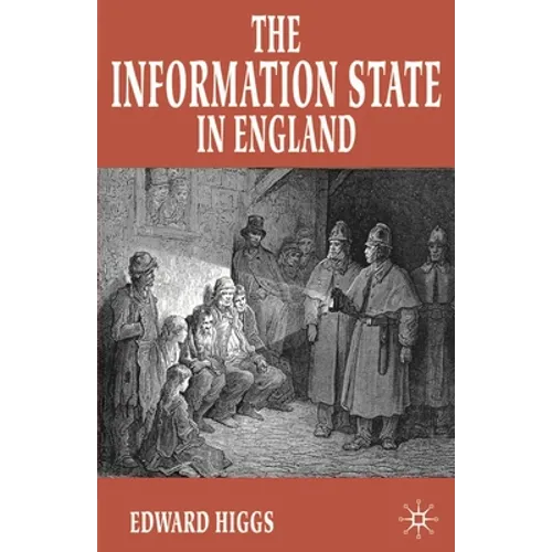 The Information State in England: The Central Collection of Information on Citizens Since 1500