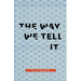 The Way We Tell It: Poems by Lauren Lisa Ng