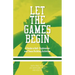 Let The Games Begin: A Guide to Self-Exploration and Team Building Activities