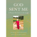 God Sent Me: A Woman Missionary in the Jungle