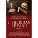The Collected Supernatural and Weird Fiction of J. Sheridan Le Fanu: Volume 7-Including Two Novels, 'All in the Dark' and 'The Room in the Dragon Vola