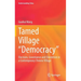 Tamed Village "Democracy": Elections, Governance and Clientelism in a Contemporary Chinese Village