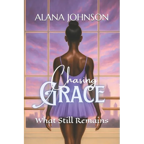 Chasing Grace: What Still Remains