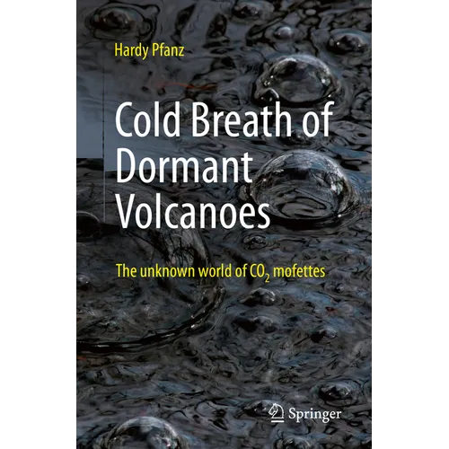 Cold Breath of Dormant Volcanoes: The Unknown World of CO2 Mofettes