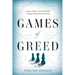 Games of Greed: Excess, Hubris, Fraud, and Theft on Main Street and Wall Street