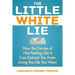 The Little White Lie: How the Excuse of Not Feeling Like It Can Distract You from Living the Life You Crave