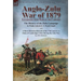 Anglo-Zulu War of 1879: Illustrated with Maps of the Campaign-The History of the Zulu Campaign by Waller Ashe and E. V. Wyatt Edgell with a Short Hist
