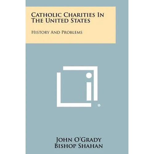 Catholic Charities in the United States: History and Problems