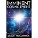 Imminent Cosmic Event