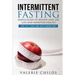 Intermittent Fasting: Simple Guide to Weight Loss, Fat Loss and Improved Health - The Fat Loss and Anti Aging Diet