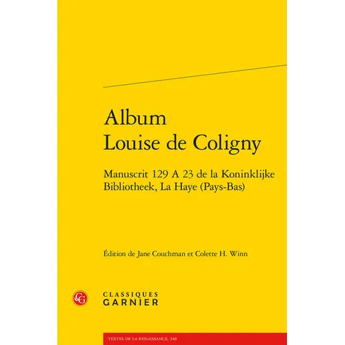 Album Louise de Coligny: Manuscrit 129 a 23 de la Koninklijke Bibliotheek, La Haye (Pays-Bas)
