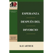 Esperanza Después del Divorcio (6 Lecciones) / Finding Hope after Divorce (6-week study)