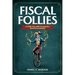 Fiscal Follies: A Little Fun with Economics (and Economists)