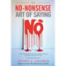 The No-Nonsense Art of Saying No