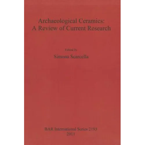 Archaeological Ceramics: A Review of Current Research