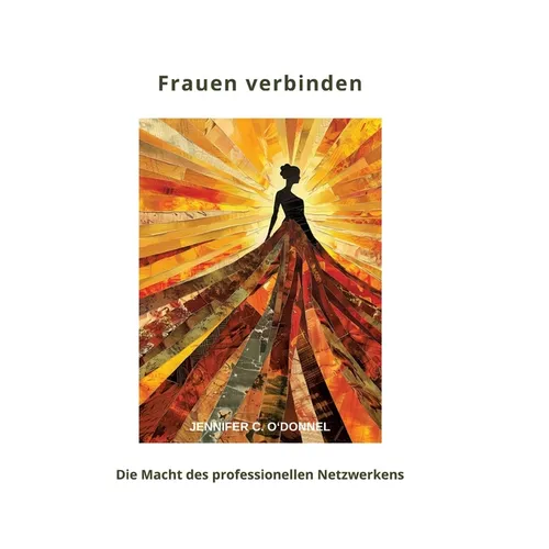Frauen verbinden: Die Macht des professionellen Netzwerkens