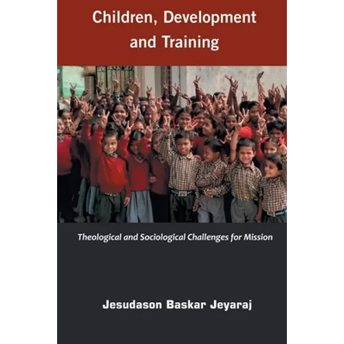 Children, Development and Training: Theological and Sociological Challenges for Missions