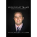 Our Friend Travis: The Travis Alexander Story