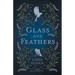 Glass and Feathers
