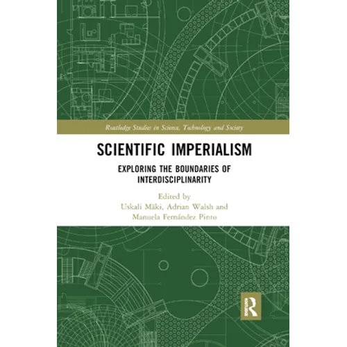 Scientific Imperialism: Exploring the Boundaries of Interdisciplinarity
