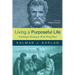 Living a Purposeful Life: Searching for Meaning in All the Wrong Places