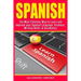 Spanish: The Most Effective Way to Learn & Improve Your Spanish Language, Grammar, Writing Skills, & Vocabulary