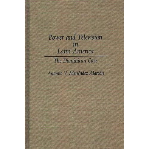Power and Television in Latin America: The Dominican Case