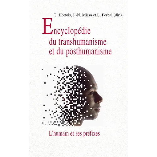 Encyclopedie Du Trans/Posthumanisme: L'Humain Et Ses Prefixes