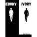 Ebony & Ivory