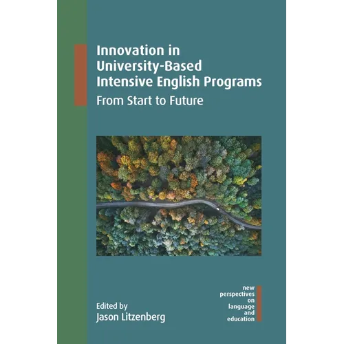 Innovation in University-Based Intensive English Programs: From Start to Future