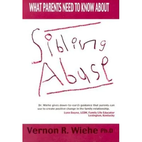 Sibling Abuse: What Parents Need to Know about