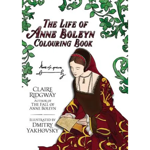 The Life of Anne Boleyn Colouring Book