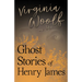 Virginia Woolf on the Ghost Stories of Henry James