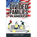 Surviving The Struggle: Divided Families in America