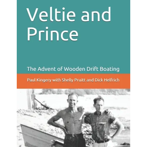 Veltie and Prince: The Advent of Drift Boating