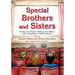 Special Brothers and Sisters: Stories and Tips for Siblings of Children with Special Needs, Disability or Serious Illness