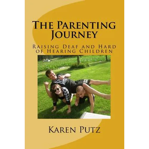 The Parenting Journey, Raising Deaf and Hard of Hearing Children
