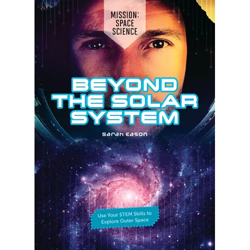 Beyond the Solar System: Use Your Stem Skills to Explore Outer Space