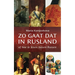 Zo gaat dat in Rusland: of hoe te leven tussen Russen