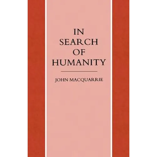 In Search of Humanity: A Theological and Philosophical Approach