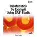 Biostatistics by Example Using SAS Studio