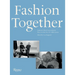 Fashion Together: Fashion's Most Extraordinary Duos on the Art of Collaboration