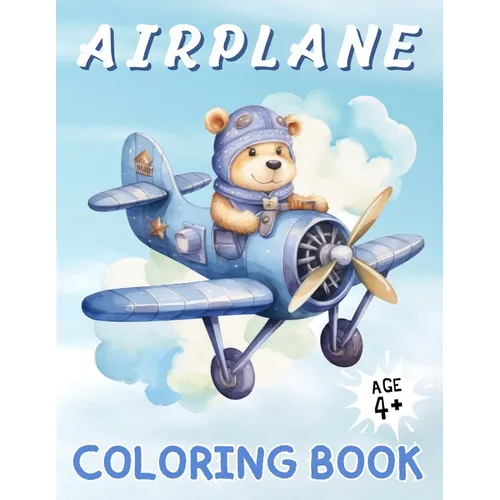 Airplane Coloring Book: A Sky High Coloring Adventure for Kids Ages 4 & Above ǀ 50 Images ǀ Large Print ǀ Perfect Gifts for Kids