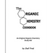 The Organic Chemistry Cookbook: An Original Organic Chemistry Study Aid