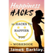 Happiness Hacks: 19 Hacks to Happier You