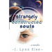 Strangely Constructed Souls