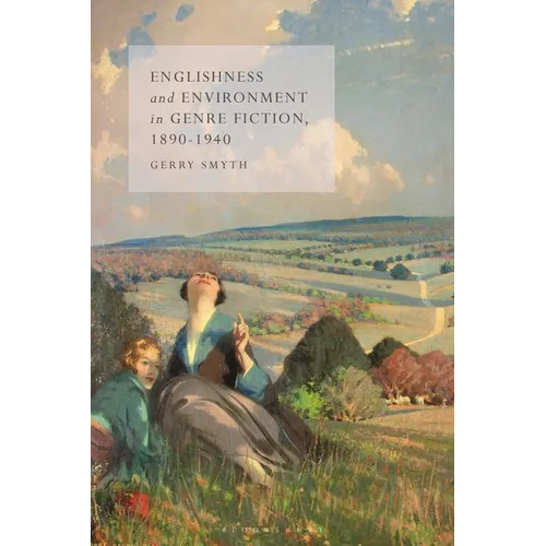 Englishness and Environment in Genre Fiction, 1890-1940