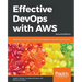 Effective DevOps with AWS - Second Edition
