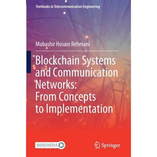 Blockchain Systems and Communication Networks: From Concepts to Implementation
