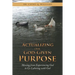 Actualizing Our God-Given Purpose: Moving from Experiencing God to Co-Laboring with God
